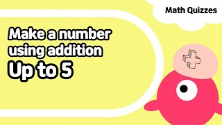 Addition up to 5 #3 | Add two numbers | Kindergarten & Grade1 Math Quiz