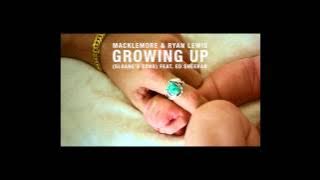 Macklemore & Ryan Lewis - Growing Up (Sloane's Song) feat. Ed Sheeran