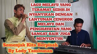 Semenjak Kita Berpisah cover Lody Tambunan @ZoanTranspose  (Live Keyboard Melayu) lagu melayu lama