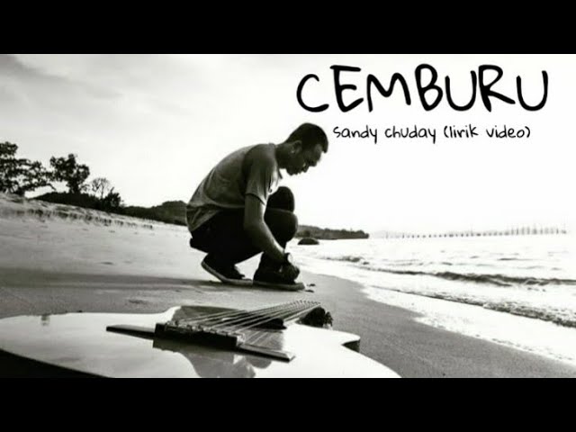 Cemburu - Sandy chuday (lirik video) class=