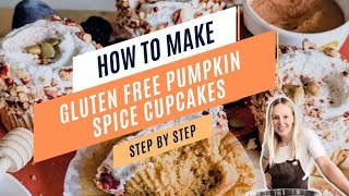 How to make GLUTEN FREE PUMPKIN SPICE CUPCAKES with cinnamon frosting! 