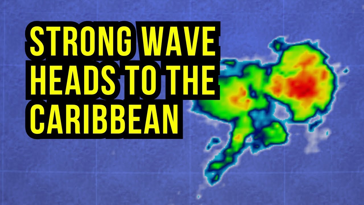 Strong Tropical Wave to the Caribbean... - YouTube