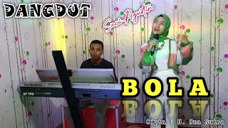 BOLA - H. ONA SUTRA ( DANGDUT COVER )SUCI AGUSTIN - MU TRIP MUSIK