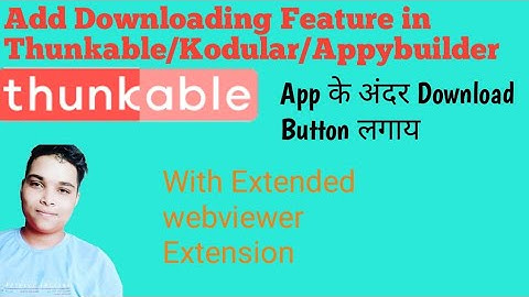 Add Download Button in App in Thunkable Kodular Appybuilder in WebViewer Download in WebView