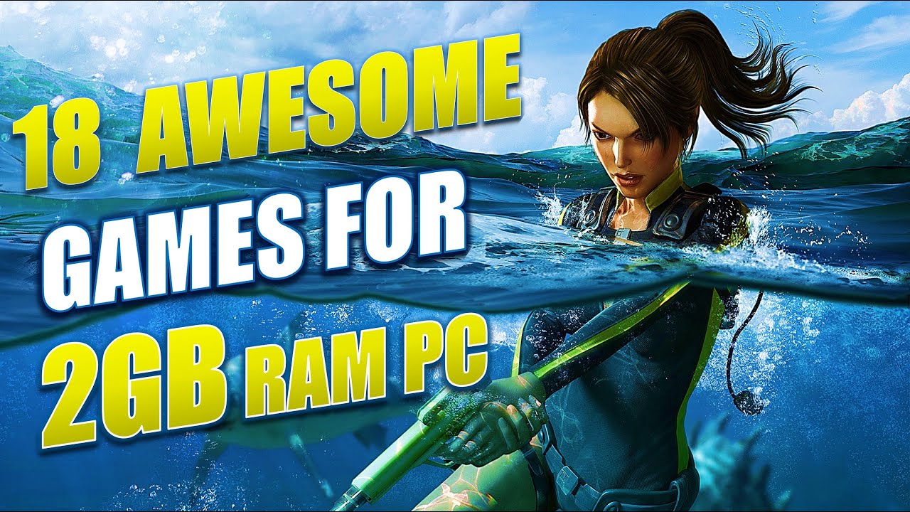 18 Awesome Games For 2gb Ram PC Action Adventure Games For Lowest