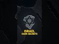 Israel dark secrets #israelpalestineconflict #viral #israel