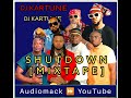 Dj kartune  shutdown mixtape latest mix 2024 shutdown sync fame