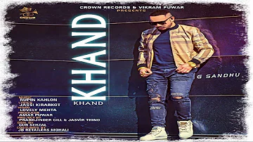 KHAND || G SANDHU || NEW PUNJABI SONG 2018 || FULL VIDEO || CROWN RECORDS ||