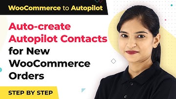 Instantly Create Autopilot Contacts for New WooCommerce Orders | WooCommerce Autopilot Integration