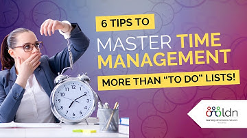 Time Management Learning Bite Series: 6 Tips to Mastering Time Management (Full video)