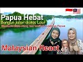 Malaysian React Papua 2020 Semakin Maju