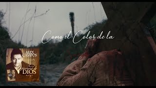 Como el Color de la Sangre - Alex Campos - Poemas de Dios