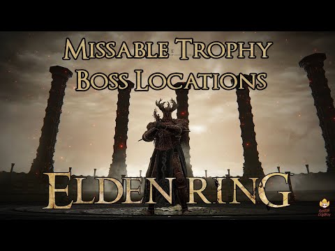 Elden Ring - Missable Trophy Boss Locations