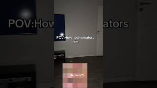 POV: How tech creators film