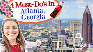 4 THINGS TO DO IN ATLANTA GEORGIA    Fun Activities & MustDo's For Your ATL Vacation!