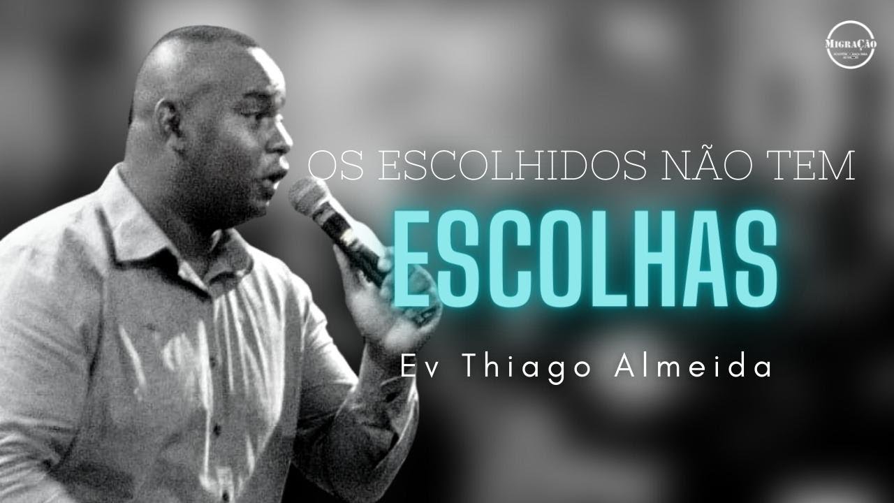 Quarta Da Adoração O Escolhido Não Tem Escolha Gn 37 1 Ev Thiago Almeida Youtube