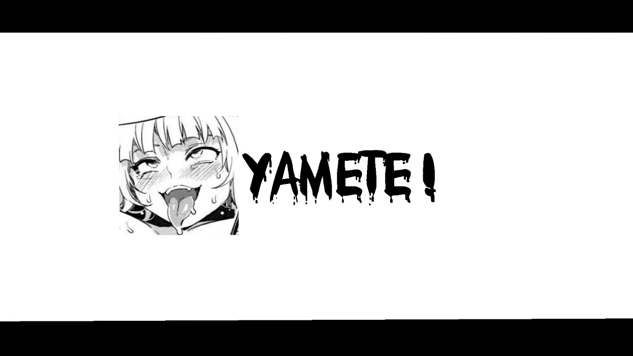 Yamete Kudasai! (Intro) 