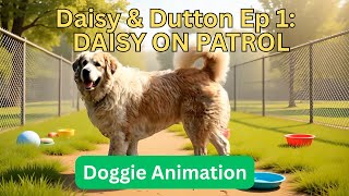 Daisy And Duttons Adventure Episode 1 Daisy On Patrol Funny Dog Short Film Ai Pet Animation
