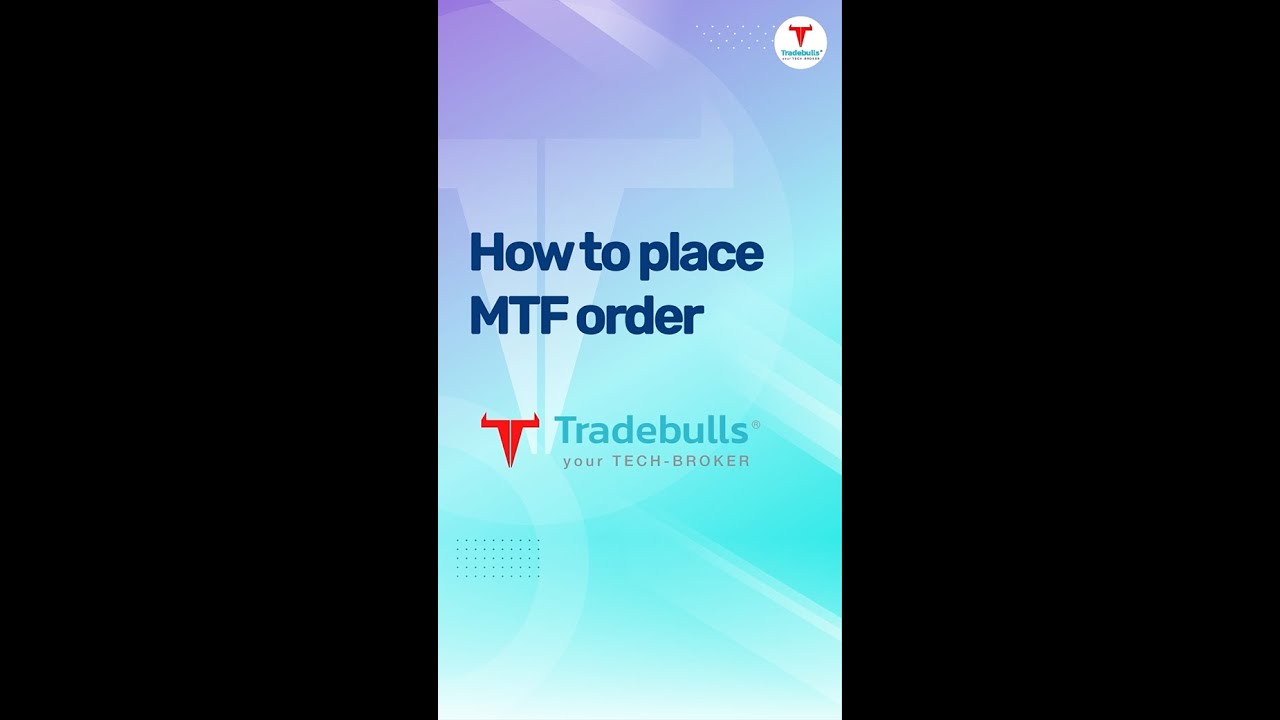 How to place MTF (Margin Trading Funding) order in Tradebulls Touch App