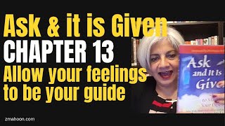 ZMAHOON ~ Ask & it is Given, Chapter 13 - Allow your feelings to be your guide