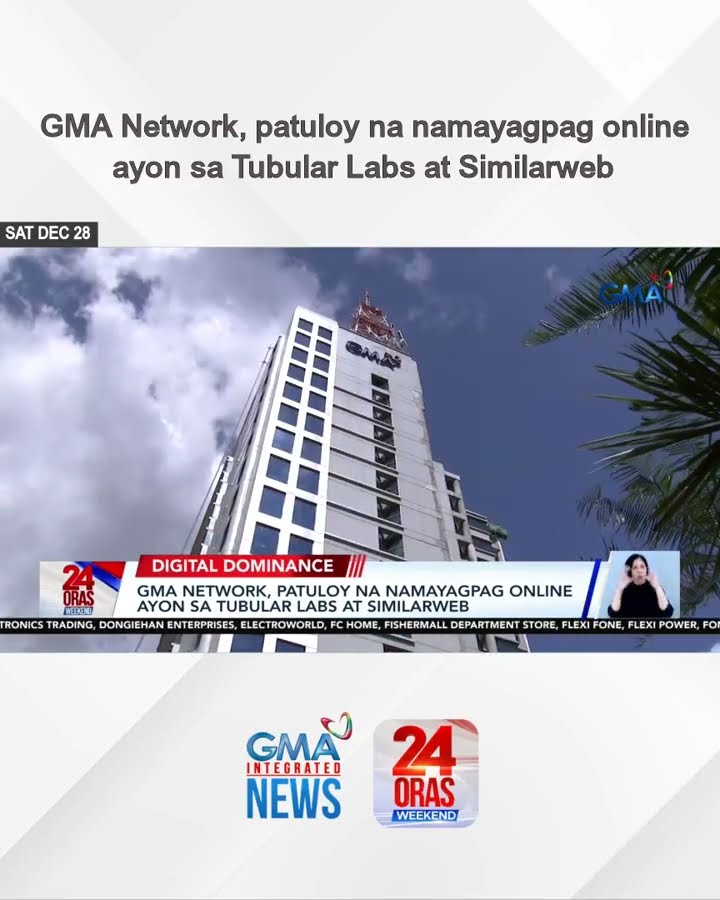 GMA Network, patuloy na namayagpag online ayon sa Tubular Labs at Similarweb | 24 Oras Weekend
