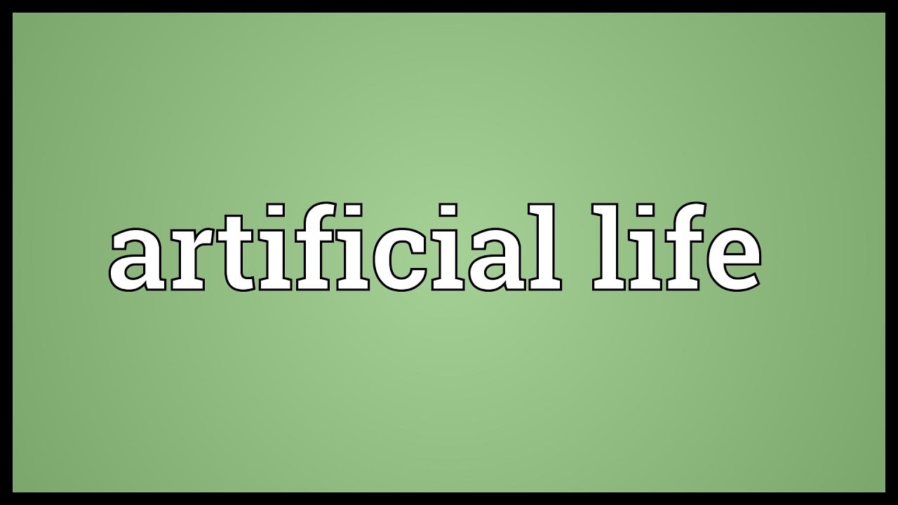 Artificial Life Meaning YouTube