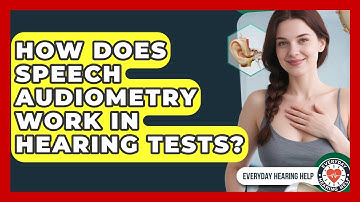 How Does Speech Audiometry Work In Hearing Tests? - Everyday Hearing Help