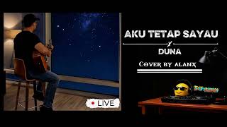 Special edition | Aku Tetap Sayau | Duna (Cover by Alanx)