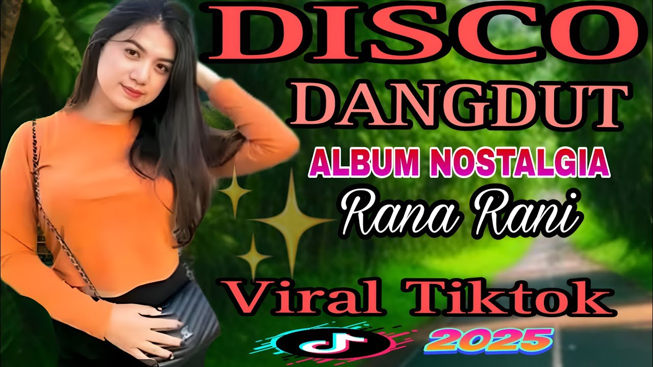 VIRAL TIKTOK 2025/DISCO DANGDUT NOSTALGIA ALBUM KENANGAN RANA RANI
