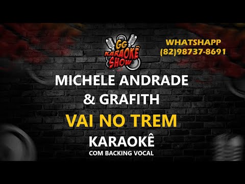 Video thumbnail for Vai no Trem - Karaokê com Backing Vocal/ Michele Andrade e Grafith