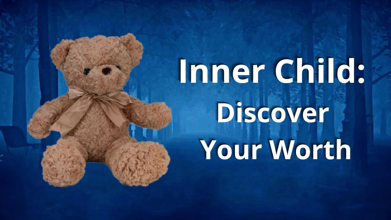 Inner Child Healing | Discover Your Worth | Self-Love | Self-Discovery | Resilience