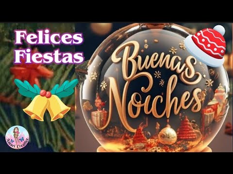 Felices Fiestas 🎄🎆 Buenas Noches🌛🎁