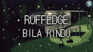 Download Lagu Ruffedge - Bila Rindu (Lirik Video) MP3