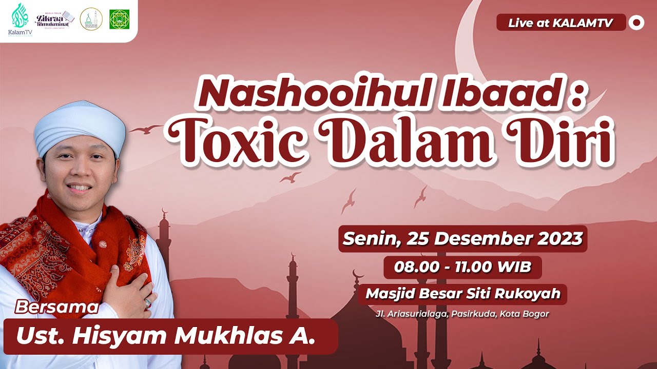 Nashooihul Ibad : Toxic Dalam Diri | Ust. Hisyam Mukhlas A. | MT. Zikralilmu'minat