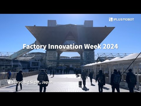 Factory Innovation Week IPLUSMOBOT at FACTORY INNOVATION Week Japan 2024 - YouTube
