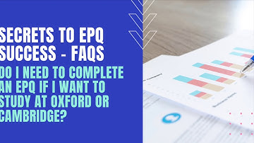 EPQ FAQs: Do I need to complete an Extended Project if I want to study at Oxford or Cambridge?