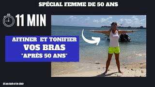 11 MIN POUR AFFINER ET TONIFIER VOS BRAS : EXERCICES SANS POIDS AVEC 50 ans Belle et Re Belle