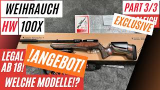 WEIHRAUCH HW 100 X WELCHE MODELLE/VARIANTEN GIBT ES!?| JETZT ANFRAGEN | EXKLUSIV | P3/3
