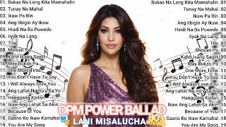 OPM BEST – 80s \u0026 90s POWER BALLAD HITS 🎤| LANI MISALUCHA GREATEST Collection ✨