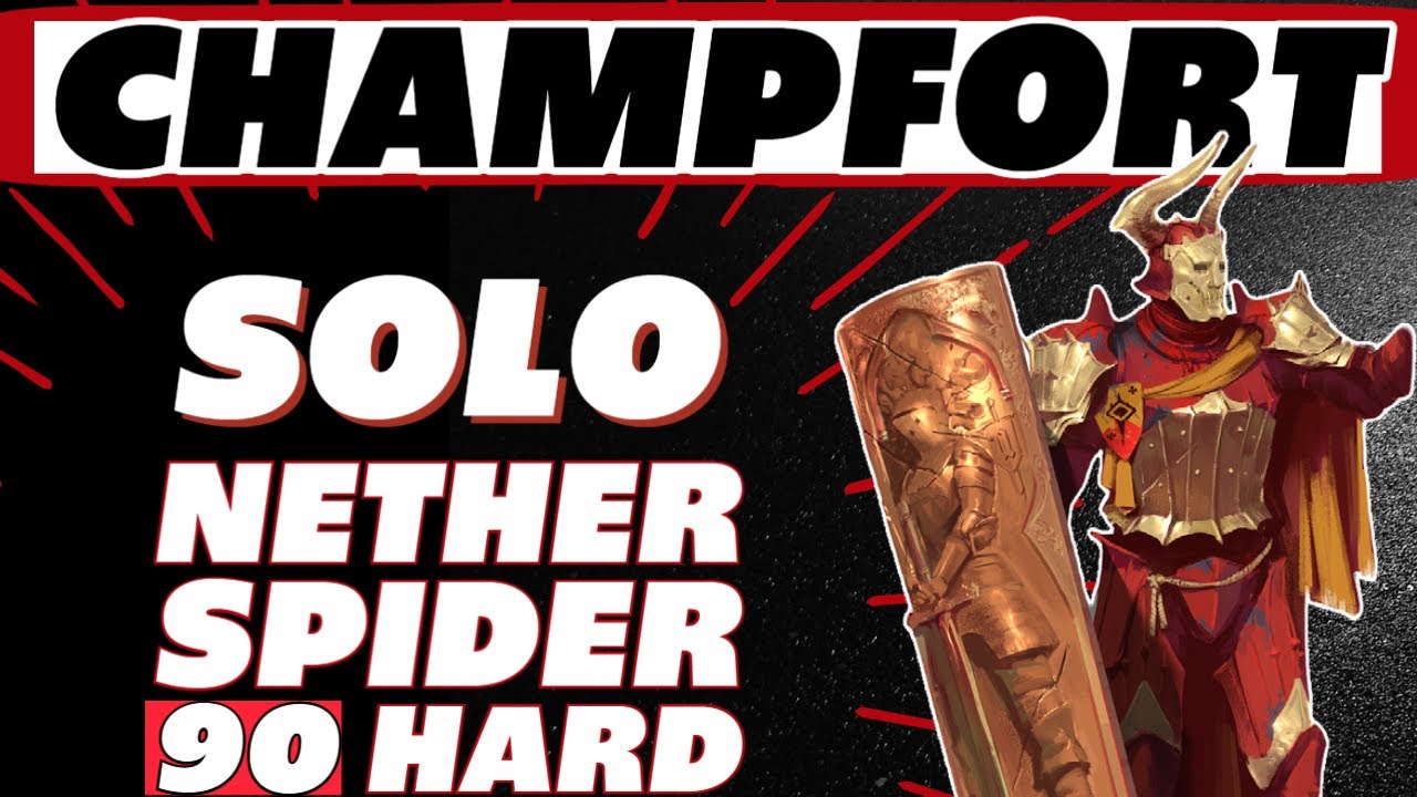 Lord Champfort solo guide Nether Spider HARD 90, Ice Golem 20, 12/7 NM campaign, Spider 19 tank