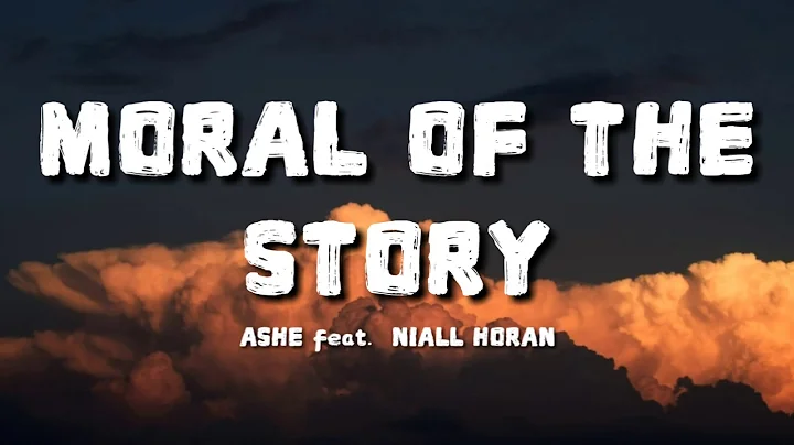 Ashe - Moral of The Story (lyrics) feat. Niall Horan