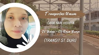 CARA NAIK KERETA DARI STASIUN BEKASI KE STASIUN RAWA BUAYA (TRANSIT STASIUN DURI)