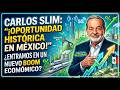 Carlos Slim tiene razón: México tiene oportunidad, pero hay que saber invertir