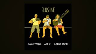 Art-X - Sunshine feat. Ras Divarius & Lance Hume