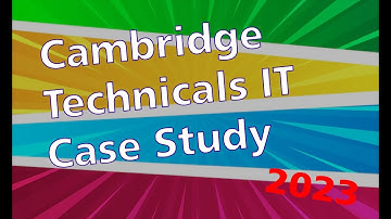 Cambridge Technicals IT Unit 2 Case Study Jan 23