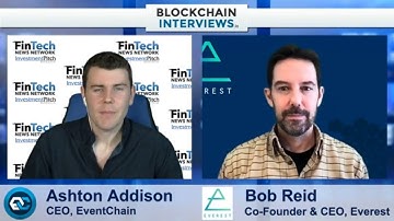 Bob Reid, Co-Founder & CEO of Everest | Blockchain Interviews