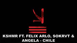 KSHMR Ft. Felix Arlo, SOKRVT & Angela - Chile