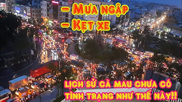 Mưa lớn kéo dài, ngập lụt, gây kẹt xe ở Cà Mau