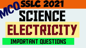 #sslc2021mcq#sslc2021sciencemcq SCIENCE| PHYSICS| ELECTRICITY| IMPORTANT AND CONCEPT WISE MCQ.