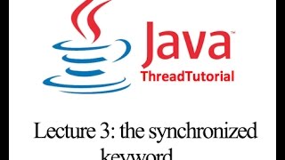 Java Multithreading Lecture 3: the synchronized keyword